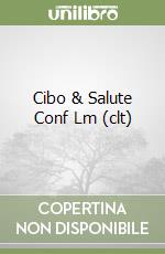 Cibo & Salute Conf Lm (clt) libro