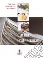 Cucina professionale. Per gli Ist. professionali alberghieri. Con CD-ROM libro