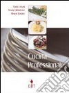 Cucina professionale. Per gli Ist. professionali alberghieri. Con CD-ROM libro