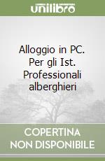 Alloggio in PC. Per gli Ist. Professionali alberghieri