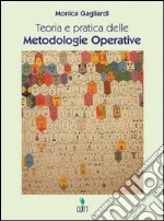 Teoria e pratica delle metodologie operative. Per gli Ist. professionali indirizzo servizi sociali libro