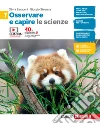 Osservare e capire. Le scienze. Per le Scuole superiori. Con e-book. Vol. 1 libro di Saraceni Silvia Strumia Giorgio