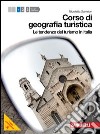 Corso di geografia turistica. Per le Scuole superiori. Con espansione online. Vol. 1: Tendenze del turismo in Italia libro