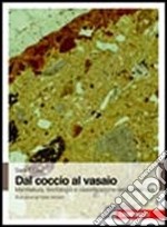 Dal coccio al vasaio. Manifattura, tecnologia e classificazione della ceramica