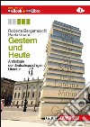 Gestern und heute. Anthologie der deutschsprachigen liter. Per le Scuole superiori. Con espansione online libro