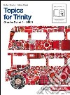 Topics for trinity. Per gli esami GESE, grades 3 and 4. ISE 0. Per la Scuola media. Con CD Audio. Con espansione online. Vol. 1 libro di Davies Katharine Marri Silvia