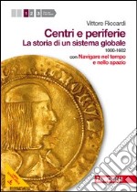 Centri e periferie. Per le Scuole superiori. Con D