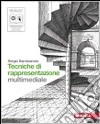 Tecniche di rappresentazione. Per le Scuole superiori. Con DVD-ROM. Con espansione online libro