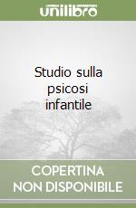 Studio sulla psicosi infantile libro