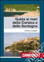 Guida ai mari di Corsica e Sardegna libro