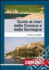 Guida ai mari di Corsica e Sardegna libro