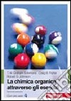 La chimica organica attraverso gli esercizi libro