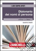 Dizionario dei nomi di persona. Santi e fanti libro