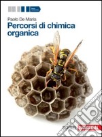 Percorsi di chimica organica. Per le Scuole superiori. Con espansione online libro