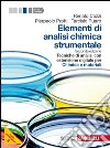 Elementi di analisi chimica strumentale. Tecniche di analisi-Chimica e materiali. Per le Scuole superiori. Con espansione online libro