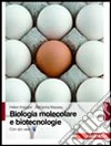 Biologia molecolare e biotecnologie libro