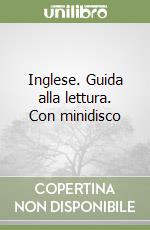 Inglese. Guida alla lettura. Con minidisco libro