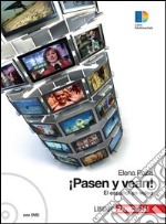 Pasen y vean! El español en video. Videobook per lo studente. Per le Scuole superiori. Con DVD libro