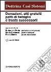 Donazioni, atti gratuiti, patti di famiglia e trusts successorii. Con CD-ROM libro