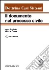 Il documento nel processo civile. Dottrina, casi, sistemi. Con CD-ROM libro