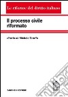 Il processo civile riformato libro