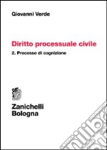 Diritto processuale civile. Vol. 2: Processo di cognizione libro