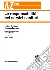 Le responsabilità nei servizi sanitari libro di Franzoni Massimo