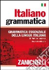 Italiano grammatica. Grammatica essenziale della lingua italiana libro