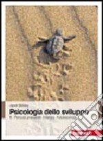 Psicologia dello sviluppo. Vol. 1: Periodo prenatale, infanzia, adolescenza