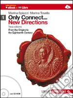  Only connect... new directions. Con espansione online. Con CD-ROM. Vol.1. From the origins to the eighteenth century 