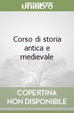 Corso di storia antica e medievale libro