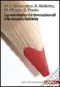 Le valutazioni internazionali e la scuola italiana libro
