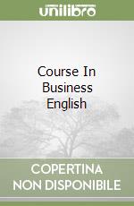 Course In Business English libro usato