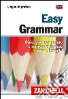 Easy Grammar. Dizionario per parlare e scrivere in inglese senza difficoltà libro