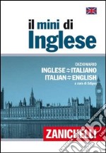 Il mini di inglese. Dizionario inglese-italiano, italiano-inglese. Con Contenuto digitale (fornito elettronicamente) libro