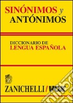 Sinónimos y antónimos. Diccionario de lengua española libro