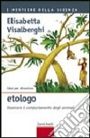 Idee per diventare etologo. Osservare il comportamento degli animali libro