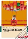 Matematica discreta e applicazioni libro di Piacentini Cattaneo Giulia M.