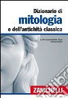 Dizionario di mitologia e dell'antichità classica libro