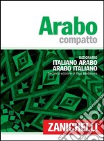 Arabo compatto. Dizionario italiano-arabo, arabo-italiano libro