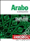 Arabo compatto. Dizionario italiano-arabo, arabo-italiano libro