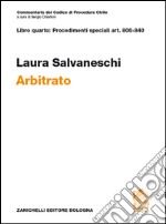 Commentario del codice di procedura civile. Art. 806-840. Arbitrato libro