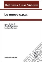 Le nuove s.p.a.. Vol. 1: Prolegomeni al nuovo diritto societario libro