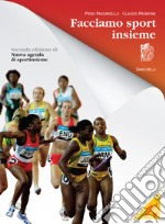 Facciamo sport insieme. Per la Scuola media. Con espansione online libro