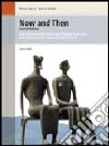 Now and then. A short history and anthology of english literature with american & Commonwealth insights. Per le Scuole superiori. Con espansione online libro