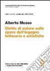 Commentario del Codice Civile. Art. 2575-2583. Diritto d'autore sulle opere dell'ingegno letterarie e artistiche libro di Musso Alberto