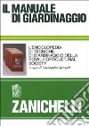 Il manuale di giardinaggio. L'enciclopedia di tecniche di giardinaggio della Royal horticultural Society libro