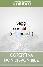 Saggi scientifici (rist. anast.) libro