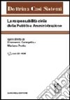 La responsabilità civile della pubblica amministrazione. Con CD-ROM libro