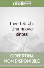 Invertebrati. Una nuova sintesi libro